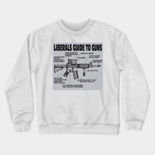 AR-15 Liberal Guide to Guns Crewneck Sweatshirt